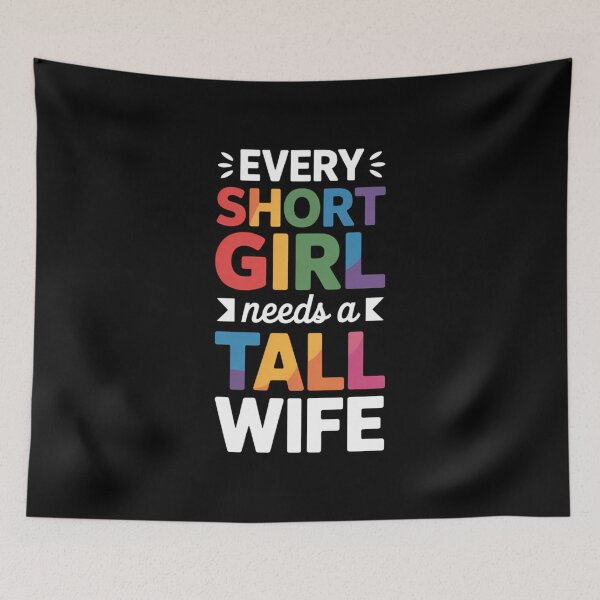 Item preview, Every Short Girl Needs Tall Wife Valentines Couple LGBTQ designed and sold by FaithAbbott.