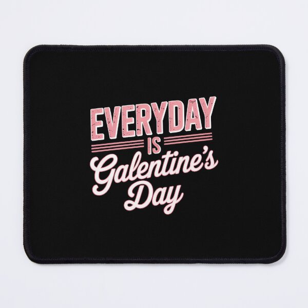 Item preview, Galentine's Day Everyday is Galentines Day designed and sold by FaithAbbott.