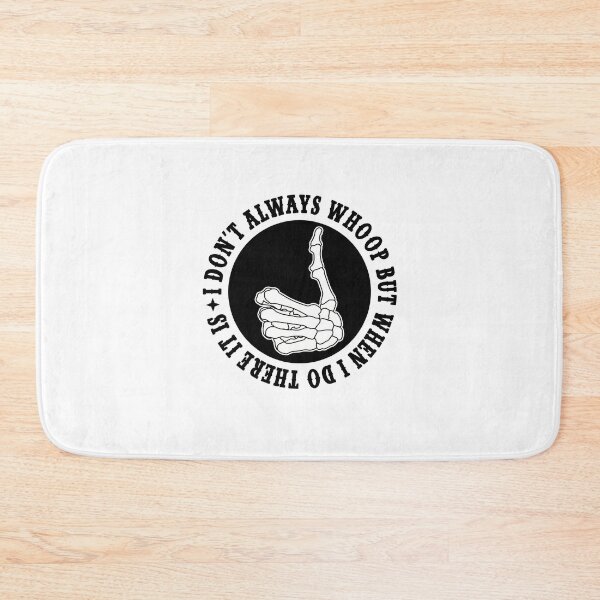 Item preview, I Don't Always Whoop Saying designed and sold by YoletteMelanson.