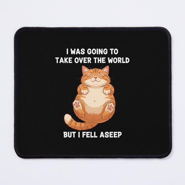 Item preview, I Was Going to Take Over the World But I Fell Asleep – Funny Lazy Cat Meme designed and sold by NoPurrsGiven.