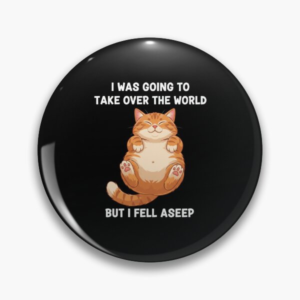 Item preview, I Was Going to Take Over the World But I Fell Asleep – Funny Lazy Cat Meme designed and sold by NoPurrsGiven.