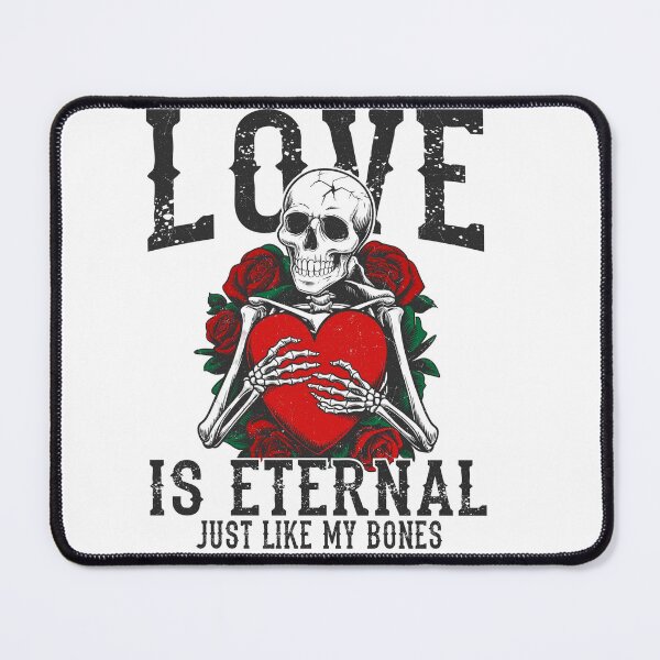 Item preview, LOVE IS ETERNAL – JUST LIKE MY BONES designed and sold by Atee Optimistic.