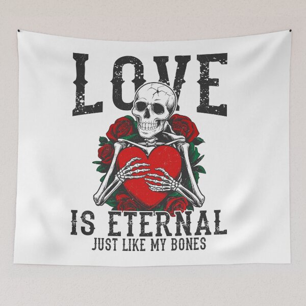 Item preview, LOVE IS ETERNAL – JUST LIKE MY BONES designed and sold by Atee Optimistic.