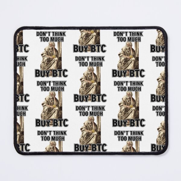 Item preview, Bitcoin Philosopher: Don't Think Too Much, Buy BTC designed and sold by 1SINGHA.