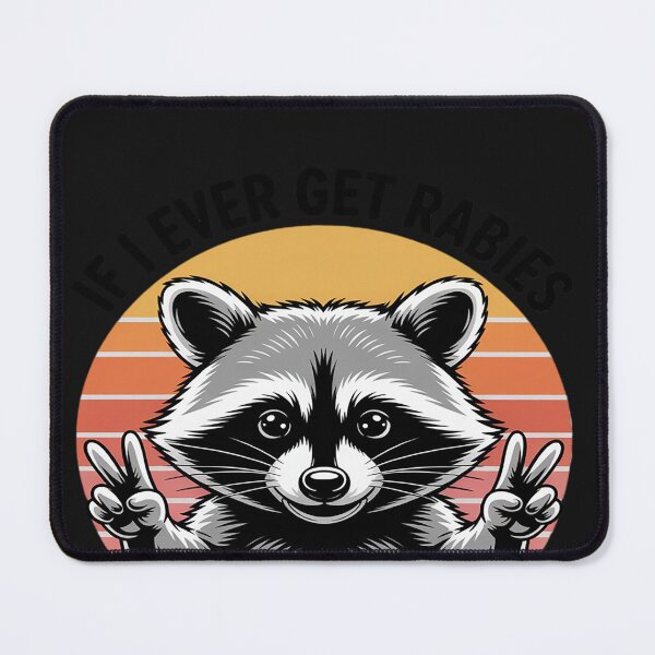 Item preview, If I Ever Get Rabies You're High On My Biting List Raccoon designed and sold by lamsaoniutoi.