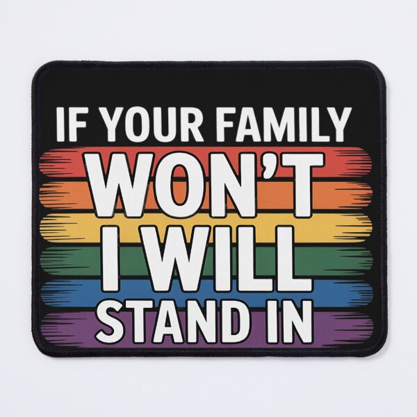 Item preview, If your family won’t,I will Stand in Pride LGBTQ Pride Month designed and sold by lamsaoniutoi.
