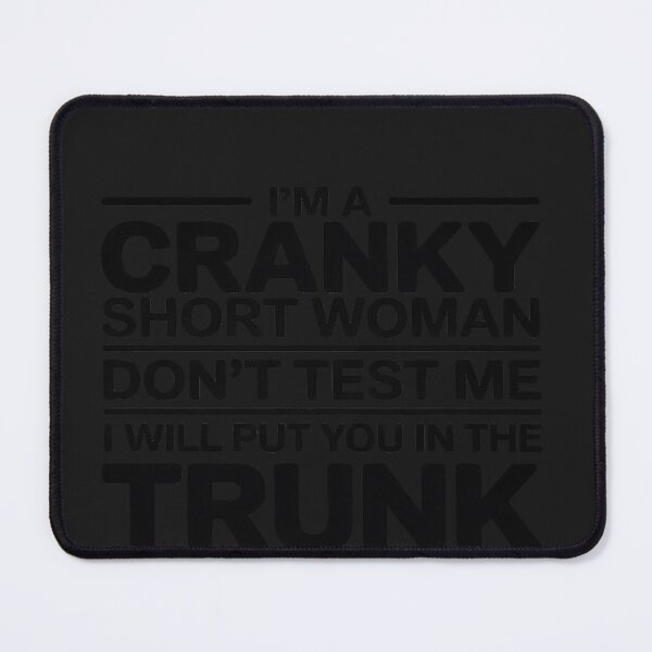 Item preview, I'm A Cranky Short Woman Don't Test Me I Will Put You designed and sold by lamsaoniutoi.