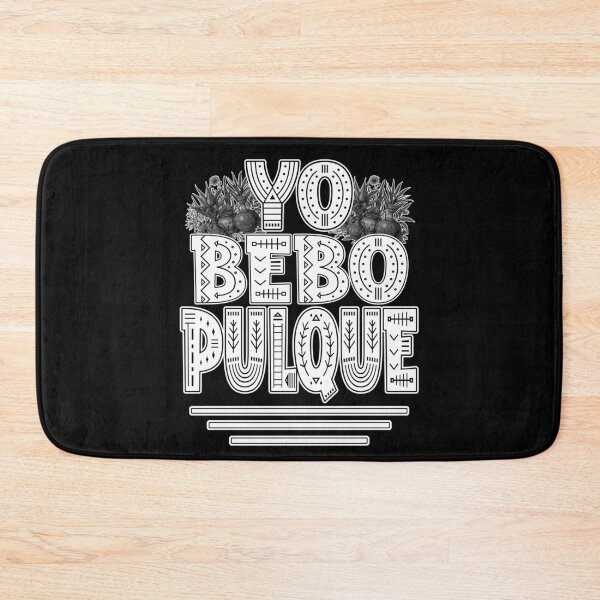 Item preview, YO BEBO PULQUE Mexican ancient Azteca drink holy beverage drink of gods Mexican culture pre hispanic times delicious interesting vibes designed and sold by Jt41.
