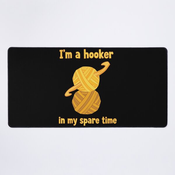 Item preview, Im A Hooker In My Spare Time Funny Crochet Lover designed and sold by LuminOrb.