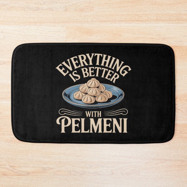Item preview, Every Thing is better with Pelmeni - Funny Russian designed and sold by countntenov.