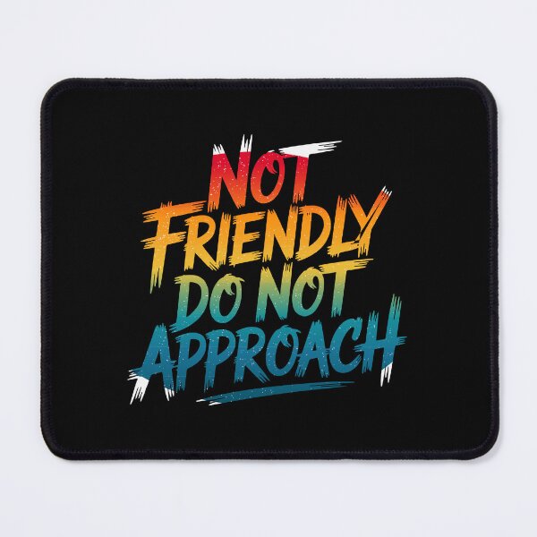 Item preview, Not friendly, do not approach. designed and sold by Simply Positive.
