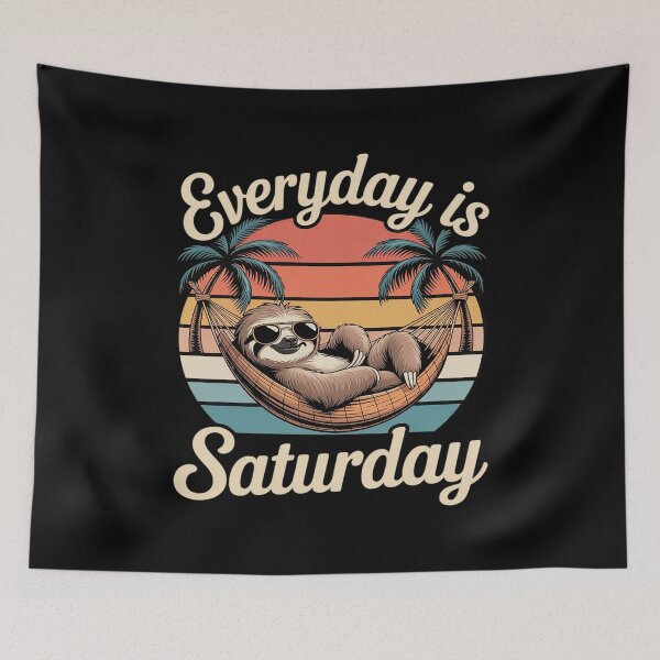 Item preview, everyday is Saturday designed and sold by Slwankol.