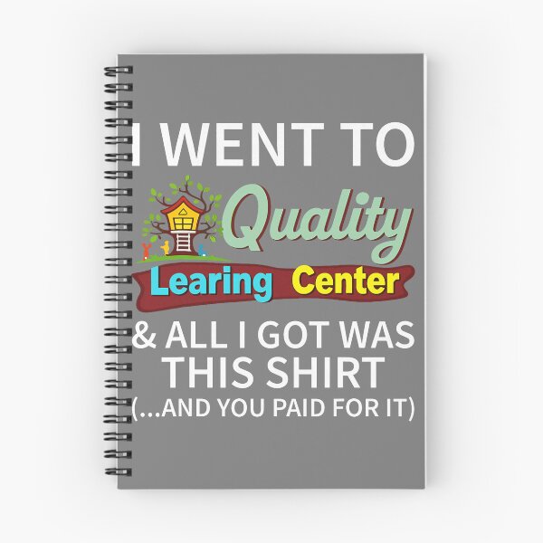 Item preview, I Went to Quality Learning Center & All i got was This designed and sold by mjohnson9.
