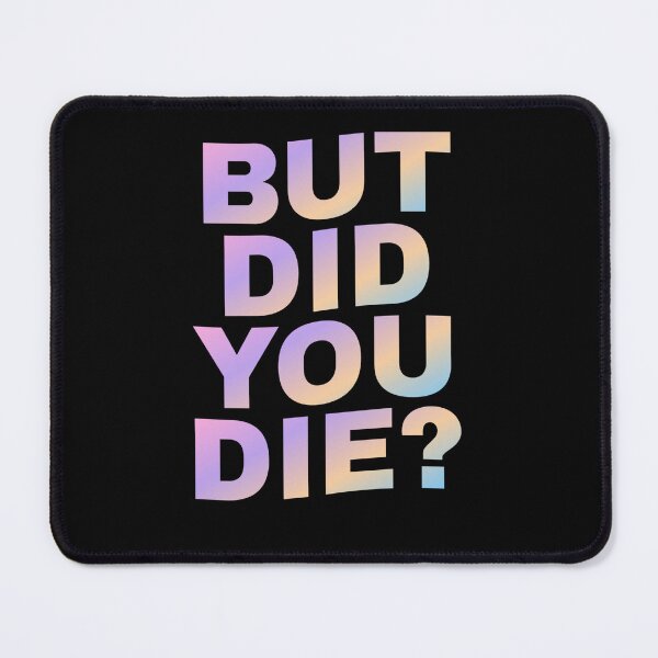 Item preview, But did you die? designed and sold by Simply Positive.