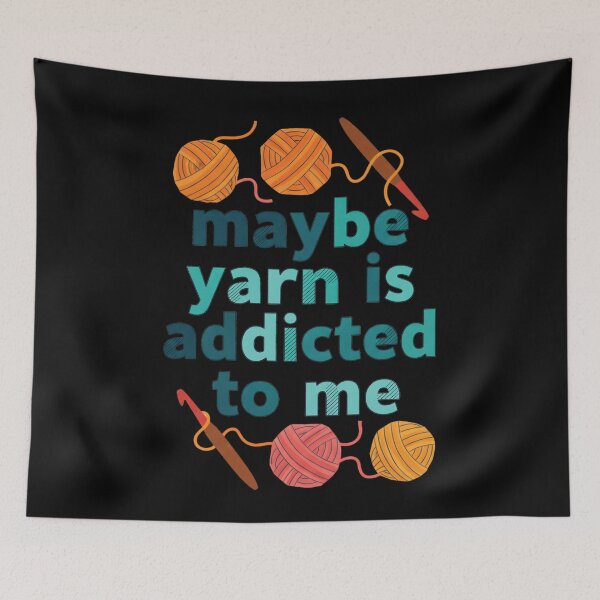 Item preview, Funny Crochet Lover Maybe Yarn Is Addicted To Me designed and sold by LuminOrb.