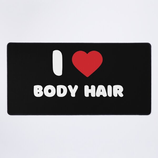 Item preview, I Love Body Hair designed and sold by Itsheartshop.