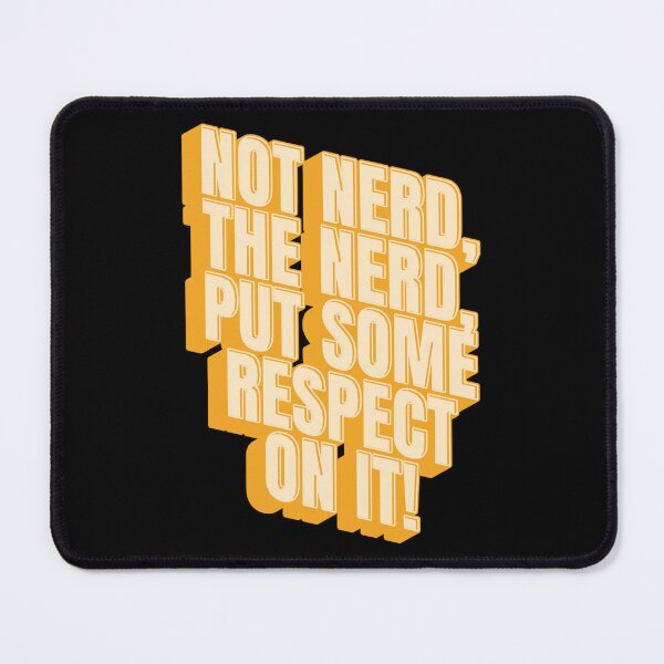 Item preview, Not nerd, THE NERD, put some respect on it! designed and sold by Simply Positive.