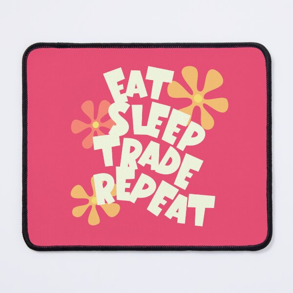 Item preview, eat sleep trade repeat designed and sold by Morcawork.