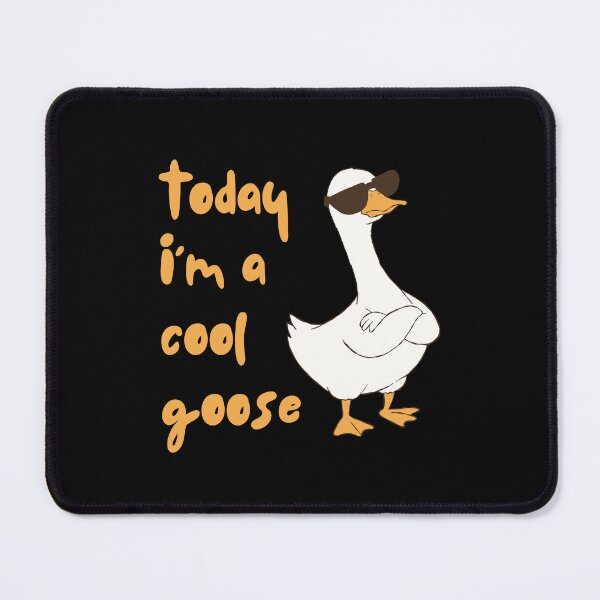 Item preview, Today I'm a cool goose designed and sold by Simply Positive.