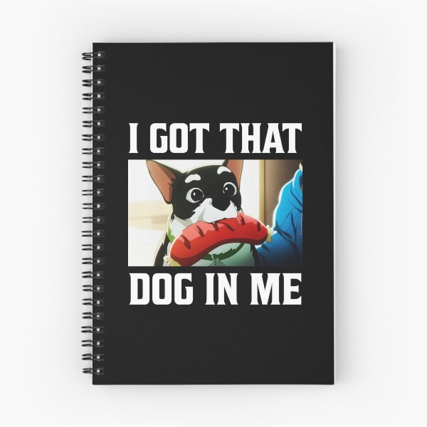 Item preview, I Got That Dog In Me Beef Dog And Hotdog Dispatch  designed and sold by kristanmcsain.
