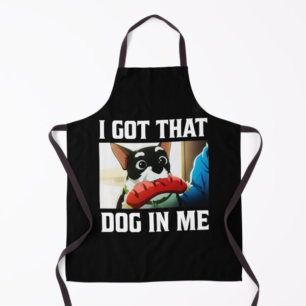 Item preview, I Got That Dog In Me Beef Dog And Hotdog Dispatch  designed and sold by kristanmcsain.