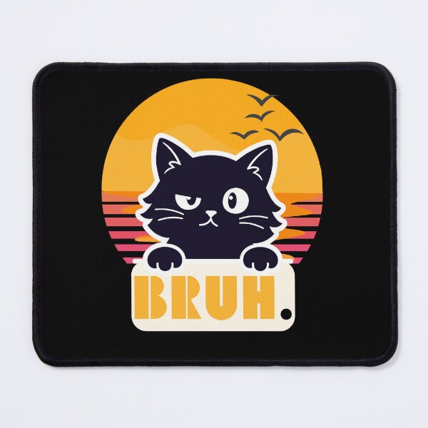 Item preview, Bruh Cat designed and sold by Simply Positive.