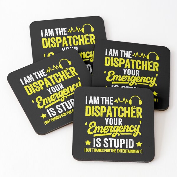 Item preview, I Am The Dispatcher Your Emergency Is Stupid Funny Operator  designed and sold by kristanmcsain.