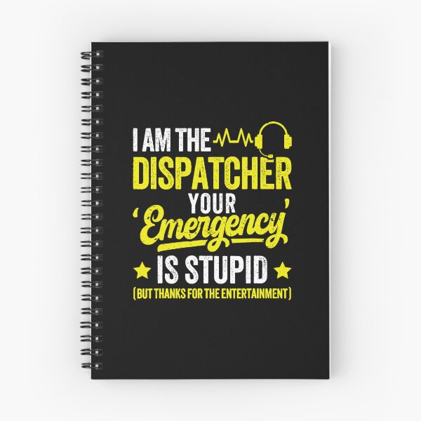 Item preview, I Am The Dispatcher Your Emergency Is Stupid Funny Operator  designed and sold by kristanmcsain.
