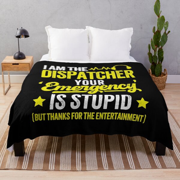 Item preview, I Am The Dispatcher Your Emergency Is Stupid Funny Operator  designed and sold by kristanmcsain.