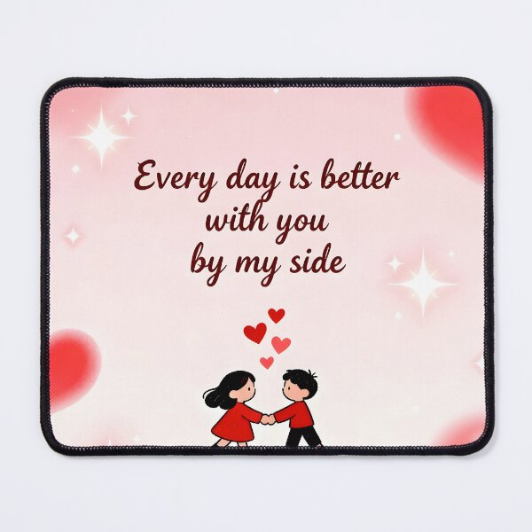 Item preview, valentines day Every day is better with you by my side designed and sold by Uglyandcute.