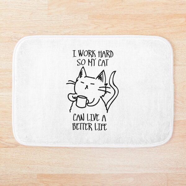 Item preview, I work hard so my cat can live a better life designed and sold by twgcrazy.