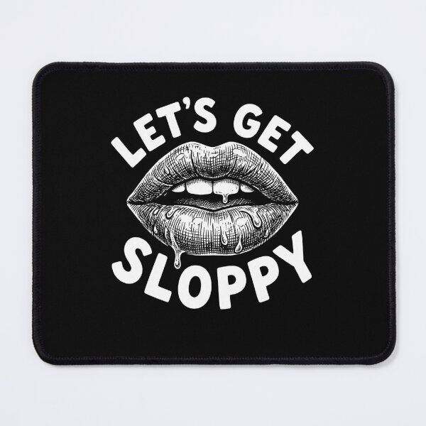 Item preview, Lets Get Sloppy Funny Party Humor Flirty Joke designed and sold by wrestletoys.