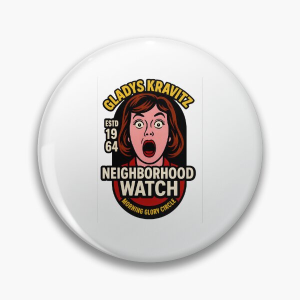 Item preview, Gladys Kravitz Neighborhood Watch   designed and sold by gladgaeaman.