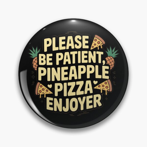 Item preview, Please Be Patient Pineapple Pizza Enjoyer designed and sold by MonkiFlipp.