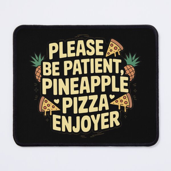 Item preview, Please Be Patient Pineapple Pizza Enjoyer designed and sold by MonkiFlipp.