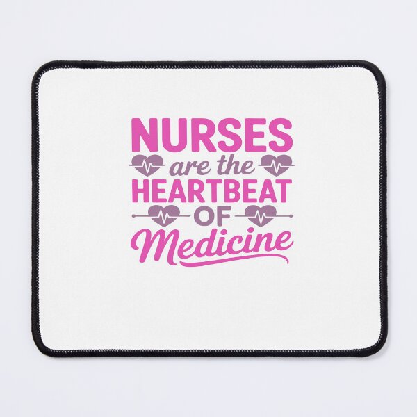 Item preview, Nurses Are the Heartbeat of Medicine – Appreciation Quote Design designed and sold by GoxyVision.