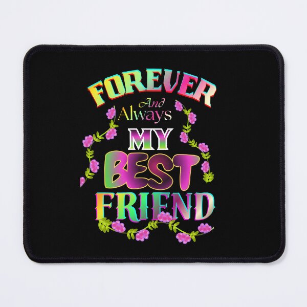 Item preview, Forever and Always My Best Friend Quote designed and sold by HopeAndHustle.