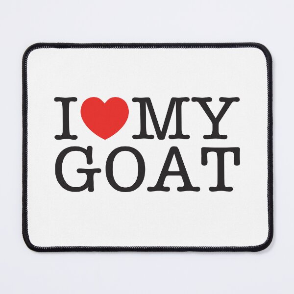 Item preview, I Love My Goat designed and sold by shitpostee.