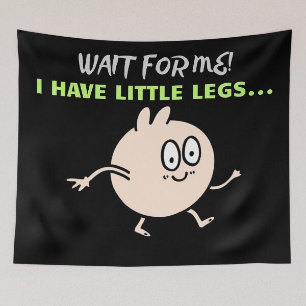 Item preview, Wait For Me! I Have Little Legs – Short Height Sarcasm Running Joke Gnome Style designed and sold by 9morethan9®.