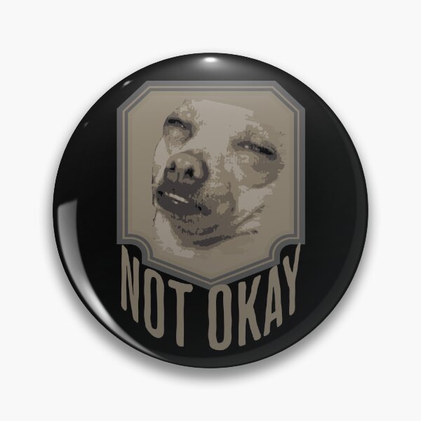 Item preview, not okay dog meme designed and sold by LayersDesign.