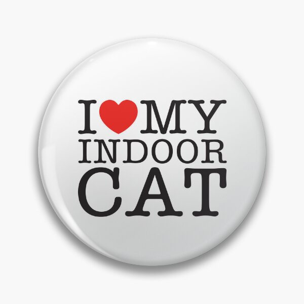 Item preview, I Love My Indoor Cat designed and sold by shitpostee.