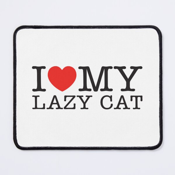 Item preview, I Love My Lazy Cat designed and sold by shitpostee.