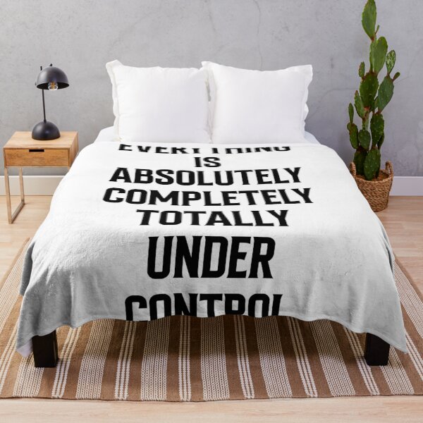 Item preview, EVERYTHING IS ABSOLUTELY COMPLETELY TOTALLY UNDERCONTROL - SOBERDUK designed and sold by soberduck.