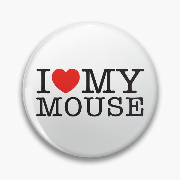 Item preview, I Love My Mouse designed and sold by shitpostee.