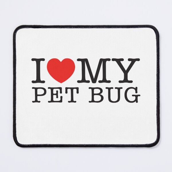 Item preview, I Love My Pet Bug designed and sold by shitpostee.