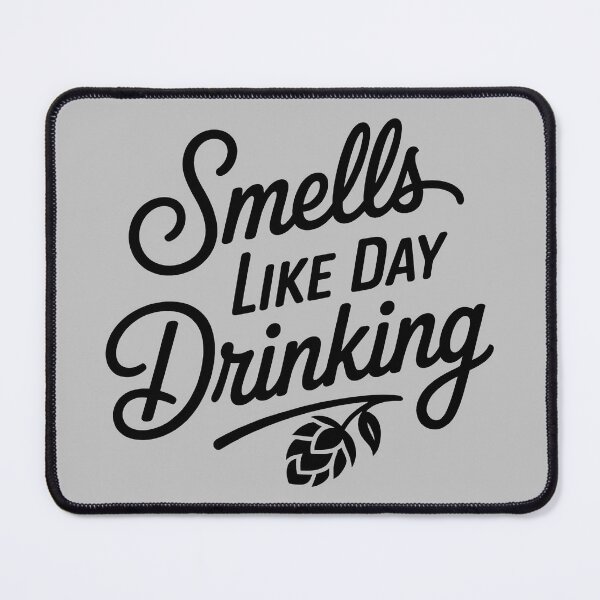 Item preview, Smells Like Day Drinking designed and sold by Millsoft.