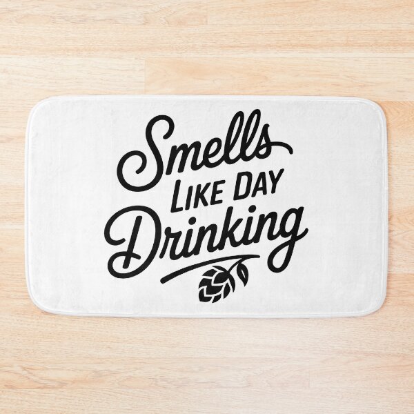 Item preview, Smells Like Day Drinking designed and sold by Millsoft.