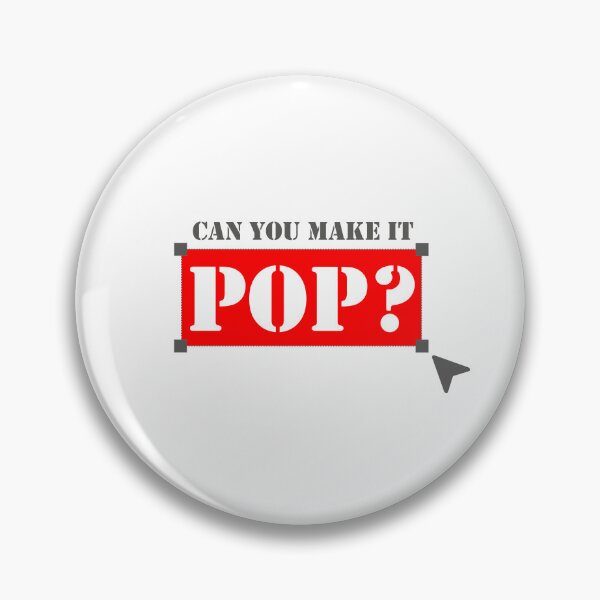 Item preview, Can You Make It Pop? – Funny Designer & Creative Client Quote Design designed and sold by BayoStore.