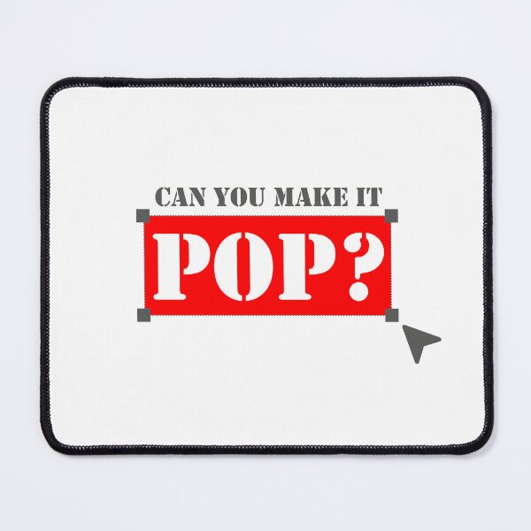 Item preview, Can You Make It Pop? – Funny Designer & Creative Client Quote Design designed and sold by BayoStore.