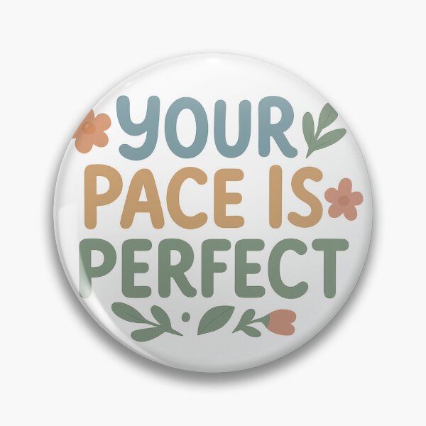 Item preview, our Pace Is Perfect – Mental Health Positivity designed and sold by mbmstores.